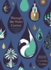 Through the Water Curtain and other Tales from Around the World - Book