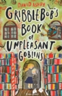 Gribblebob's Book of Unpleasant Goblins - eBook