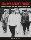 Stalin's Secret Police : A history of the CHEKA, OGPU,NKVD, SMERSH & KGB: 1917-1991 - eBook