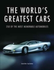 The World's Greatest Cars : 250 of the most memorable automobiles - Book