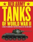 Red Army Tanks of World War II : A Guide to Soviet Armoured Fighting Vehicles - Book