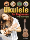 Ukulele for Beginners : How to play and master the "uke" in no time! - Book