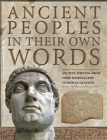 Ancient Peoples in their Own Words : Ancient Writing from Tomb Hieroglyphs to Roman Graffiti - Book