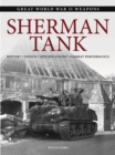Sherman Tank : History * Design * Specifications * Combat Performance - Book