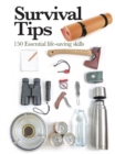 Survival Tips : 150 Essential Life-saving Skills - Book