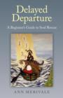 Delayed Departure - A Beginner`s Guide to Soul Rescue - Book