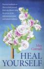 Heal Yourself - Practical methods on how to heal yourself from any disease using the power of  the subconscious mind and  natural medicine. - Book