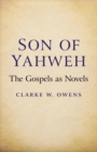 Son of Yahweh : The Gospels As Novels - eBook