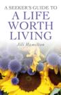Seeker`s Guide to a Life worth Living, A - Book