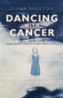 Dancing with Cancer : And How I Learnt a Few New Steps - eBook