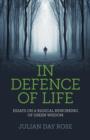 In Defence of Life - Essays on a Radical Reworking of Green Wisdom - Book