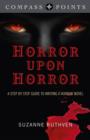 Compass Points - Horror Upon Horror - A Step by Step Guide to Writing a Horror Novel - Book