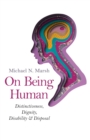 On Being Human : Distinctiveness, Dignity, Disability & Disposal - eBook