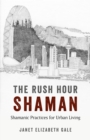 Rush Hour Shaman - eBook