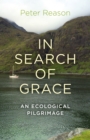In Search of Grace - An ecological pilgrimage - Book