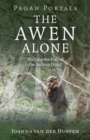 Pagan Portals - The Awen Alone : Walking the Path of the Solitary Druid - eBook