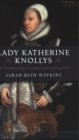 Lady Katherine Knollys: The Unacknowledged Daughter of King Henry VIII - Book