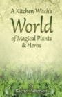 Kitchen Witch's World of Magical Herbs & Plants - eBook