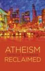 Atheism Reclaimed - Book
