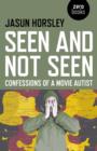 Seen and Not Seen - Confessions of a Movie Autist - Book