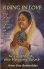 Rising in Love : My Wild and Crazy Ride to Here and Now, with Amma, the Hugging Saint - eBook