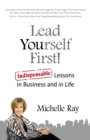Lead Yourself First! : Indispensable Lessons in Business and in Life - eBook