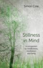 Stillness in Mind - a companion to mindfulness, meditation and living - Book