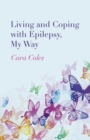 Living and Coping with Epilepsy, My Way - eBook