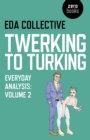 Twerking to Turking : Everyday Analysis - eBook