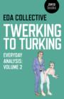 Twerking to Turking - Everyday Analysis - Volume 2 - Book