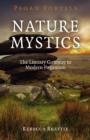 Pagan Portals - Nature Mystics - The Literary Gateway to Modern Paganism - Book