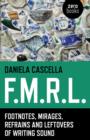 F.M.R.L. - Footnotes, Mirages, Refrains and Leftovers of Writing Sound - Book