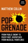 Pop Grenade : From Public Enemy to Pussy Riot - Dispatches from Musical Frontlines - eBook
