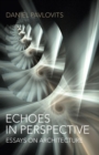 Echoes in Perspective-Essays on Architecture - eBook