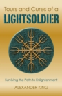 Tours and Cures of a Lightsoldier : Surviving the Path to Enlightenment - eBook