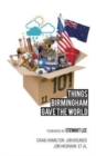 101 Things Birmingham Gave the World - Book