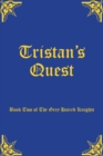 Tristan's Quest : Book Two of The Grey Haired Knights - Book