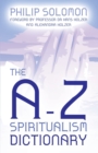 The A-Z Spiritualism Dictionary - Book