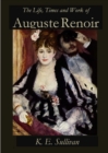 The Life, Times and Work of Auguste Renoir - eBook