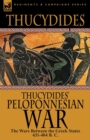 Thucydides' Peloponnesian War : The Wars Between the Greek States 431-404 B. C. - Book