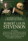 The Collected Supernatural and Weird Fiction of Robert Louis Stevenson : Two Novellas 'The Strange Case of Dr Jekyll & MR Hyde' and 'The Beach of Fales - Book
