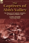 The Captives of Abb's Valley : the Massacre & Captivity of Settlers in Virginia by Indians, 1786 - Book