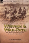 Wigwam and War-Path : the Modoc Indian War 1872-3, by an Active Eyewitness - Book