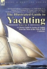 The Illustrated Guide to Yachting-Volume 1 : A Classic Guide to Yachts & Sailing from the Turn of the 19th & 20th Centuries - Book