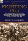 The Fighting 14th : the 14th (Duchess of York's Own) Light Dragoons During the West Indies Campaign, The Peninsular War and The War of 1812 1792-1820 - Book