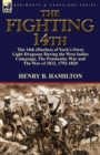 The Fighting 14th : the 14th (Duchess of York's Own) Light Dragoons During the West Indies Campaign, The Peninsular War and The War of 1812 1792-1820 - Book