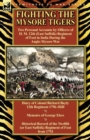 Fighting the Mysore Tigers : Two Personal Accounts by Officers of H. M. 12th (East Suffolk) Regiment of Foot in India During the Anglo-Mysore War-D - Book