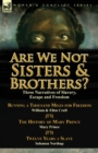 Are We Not Sisters & Brothers? : Three Narratives of Slavery, Escape and Freedom-Running a Thousand Miles for Freedom by William and Ellen Craft, the H - Book