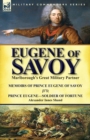 Eugene of Savoy : Marlborough's Great Military Partner-Memoirs of Prince Eugene of Savoy & Prince Eugene-Soldier of Fortune by Alexander Innes Shand - Book