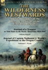 The Wilderness Westwards : American Trappers & the Oregon Expeditions of the Early 19th Century-Journal of a Trapper or Nine Years in the Rocky M - Book